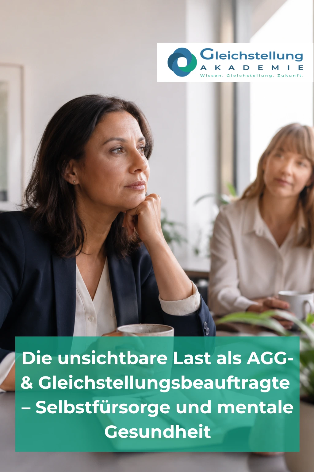 Die unsichtbare Last als AGG-Beauftragte – Selbstfürsorge und mentale Gesundheit